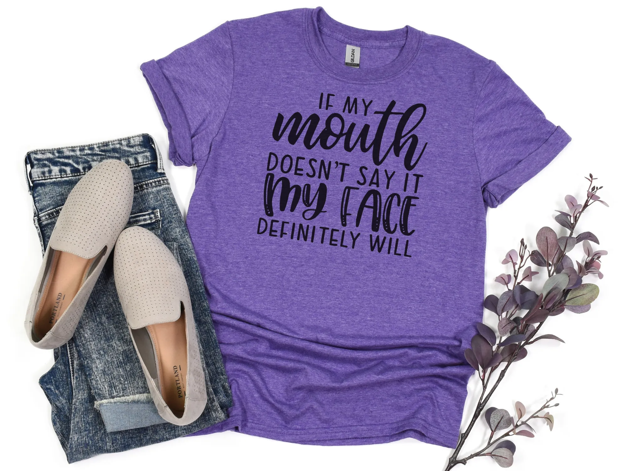 If My Mouth Doesn't Say It My Face Definitely Will T-Shirt