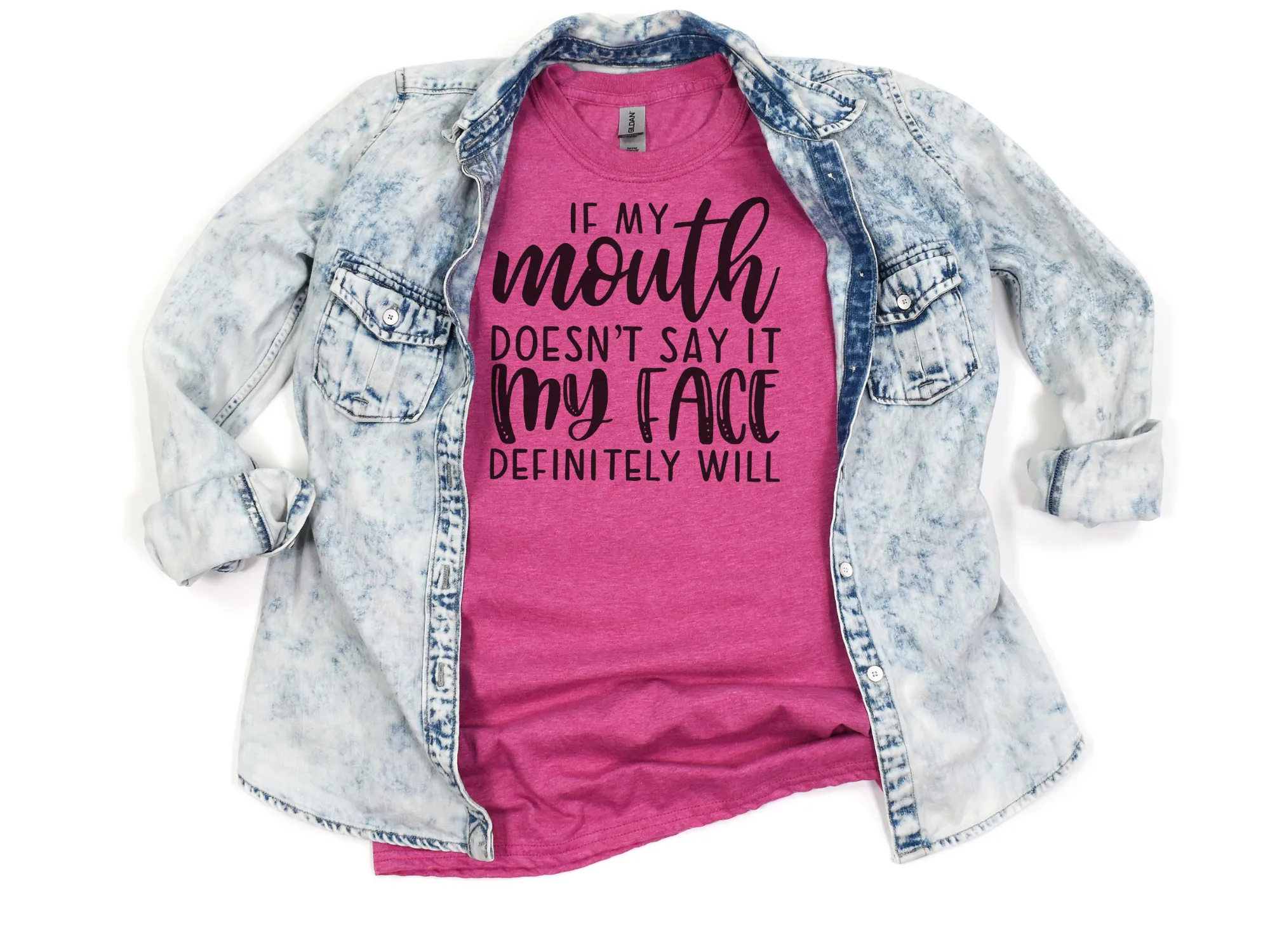 If My Mouth Doesn't Say It My Face Definitely Will T-Shirt