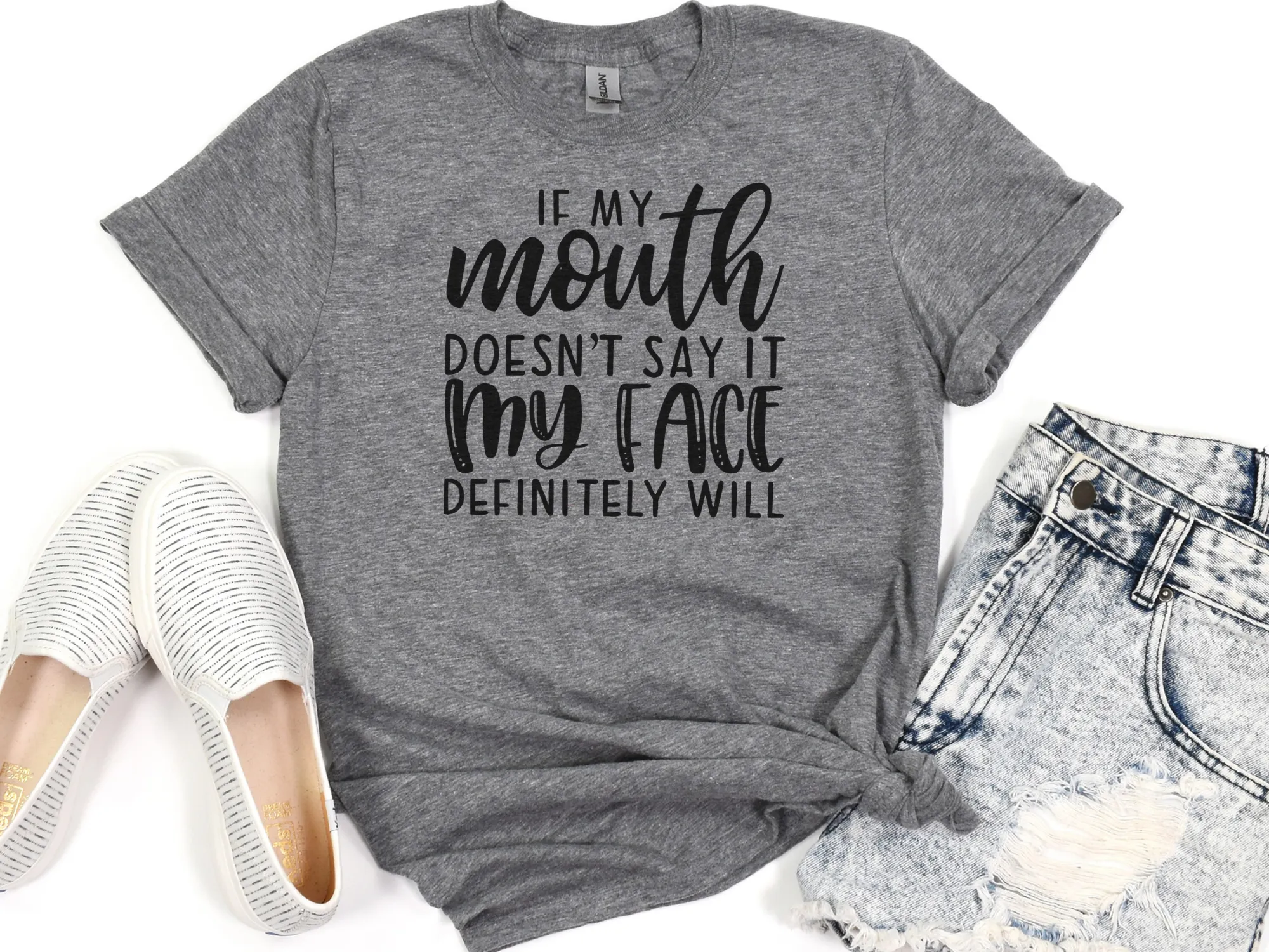 If My Mouth Doesn't Say It My Face Definitely Will T-Shirt