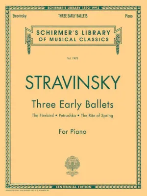 Three Early Ballets (The Firebird, Petrushka, The Rite of Spring) (Piano Solo)