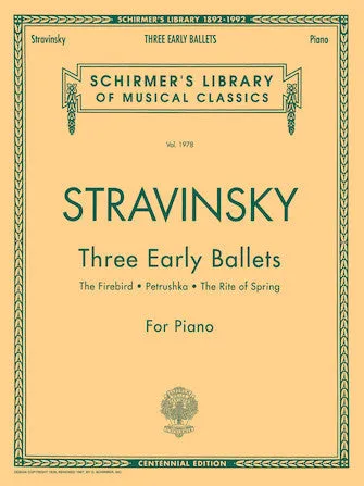 Three Early Ballets (The Firebird, Petrushka, The Rite of Spring) (Piano Solo)